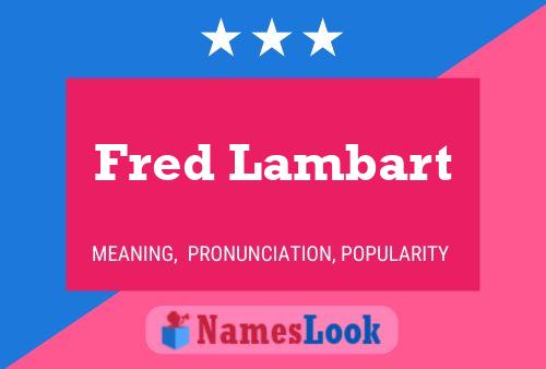 Fred Lambart Name Poster