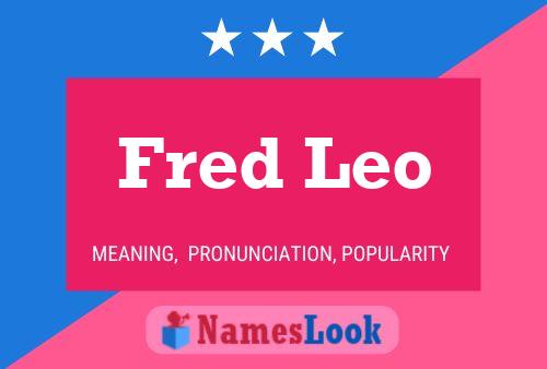 Fred Leo Name Poster