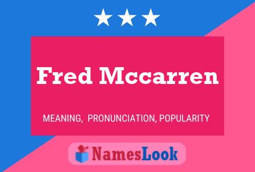 Fred Mccarren Name Poster