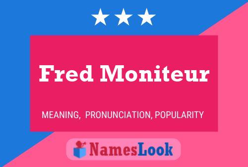 Fred Moniteur Name Poster