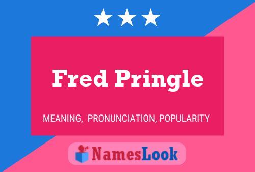 Fred Pringle Name Poster