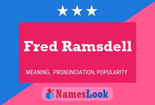 Fred Ramsdell Name Poster