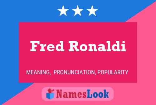 Fred Ronaldi Name Poster