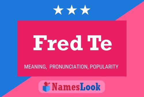 Fred Te Name Poster