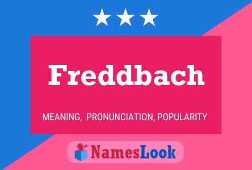 Freddbach Name Poster