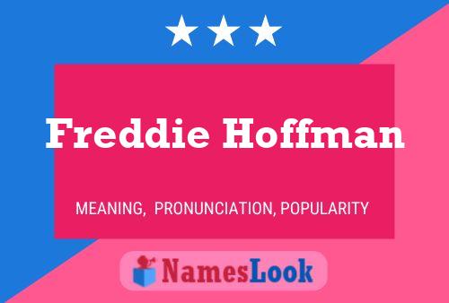 Freddie Hoffman Name Poster