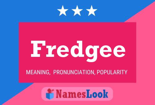 Fredgee Name Poster