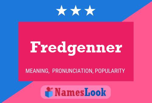 Fredgenner Name Poster