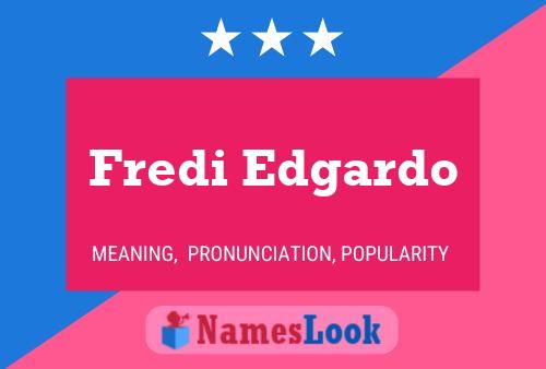 Fredi Edgardo Name Poster