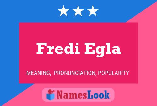 Fredi Egla Name Poster