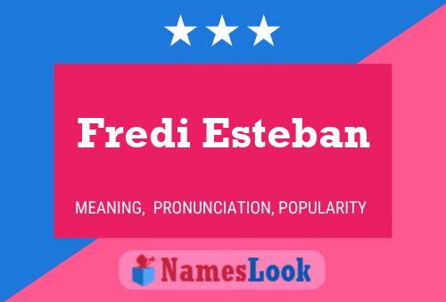 Fredi Esteban Name Poster