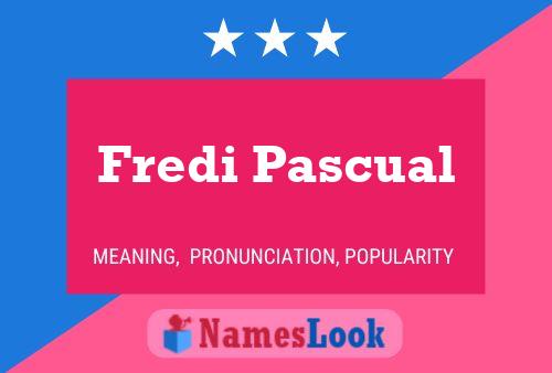 Fredi Pascual Name Poster