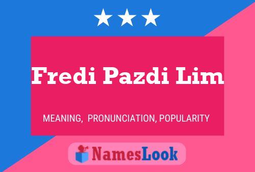 Fredi Pazdi Lim Name Poster