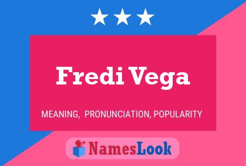 Fredi Vega Name Poster