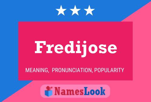 Fredijose Name Poster