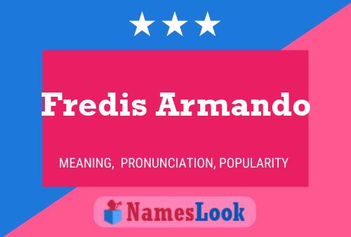 Fredis Armando Name Poster