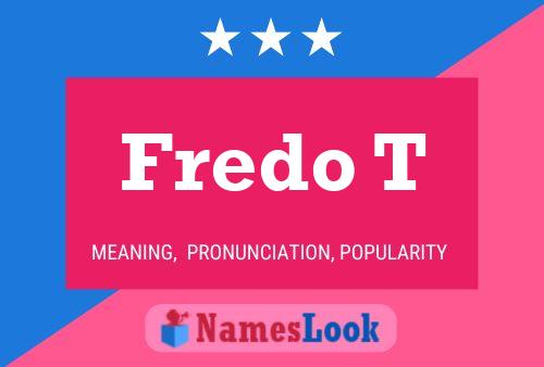 Fredo T Name Poster