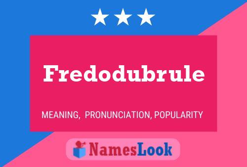 Fredodubrule Name Poster