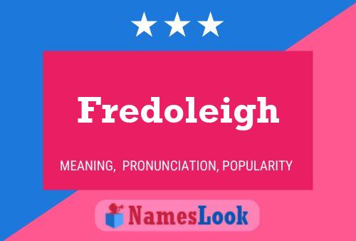 Fredoleigh Name Poster