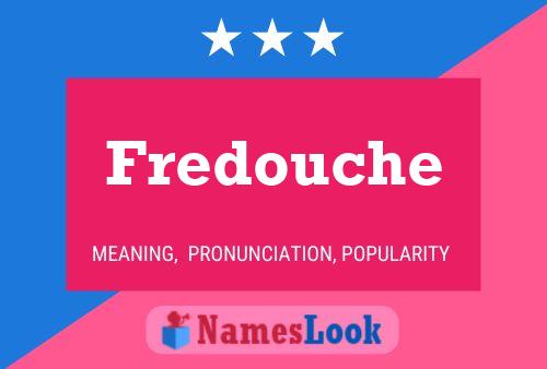 Fredouche Name Poster