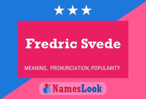 Fredric Svede Name Poster