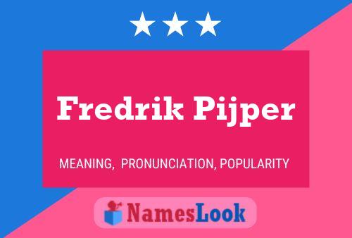 Fredrik Pijper Name Poster