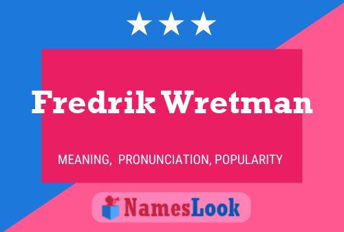 Fredrik Wretman Name Poster