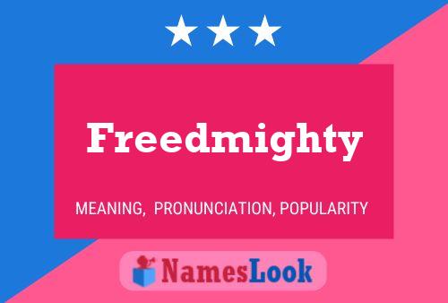 Freedmighty Name Poster