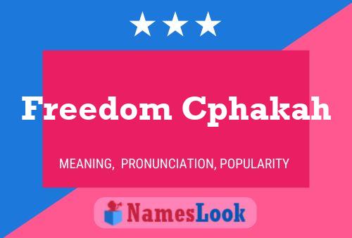 Freedom Cphakah Name Poster