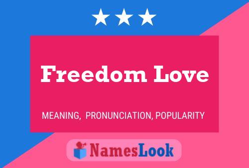 Freedom Love Name Poster