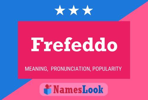 Frefeddo Name Poster