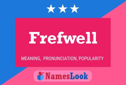 Frefwell Name Poster