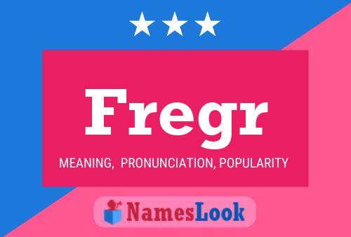 Fregr Name Poster