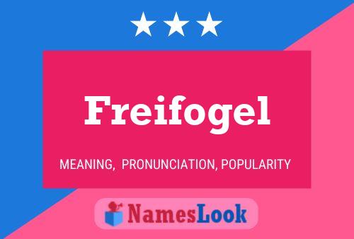 Freifogel Name Poster