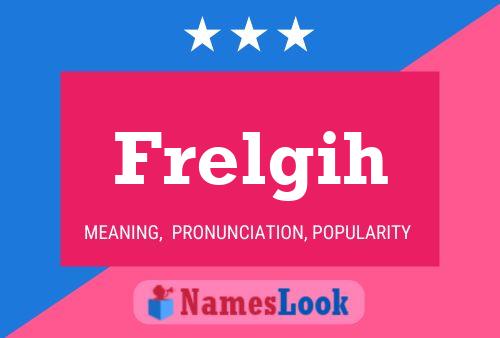 Frelgih Name Poster