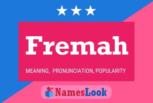 Fremah Name Poster