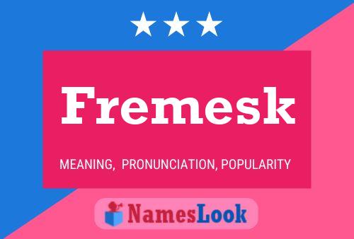 Fremesk Name Poster