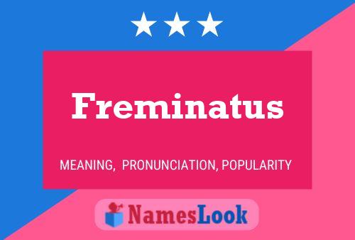 Freminatus Name Poster