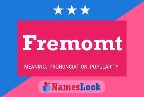 Fremomt Name Poster