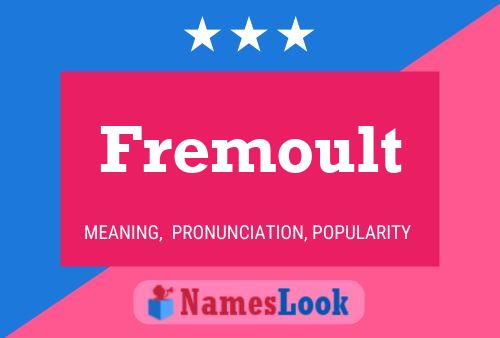 Fremoult Name Poster