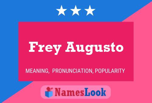 Frey Augusto Name Poster