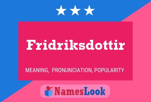 Fridriksdottir Name Poster