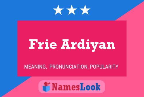 Frie Ardiyan Name Poster