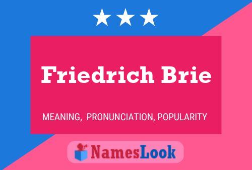 Friedrich Brie Name Poster