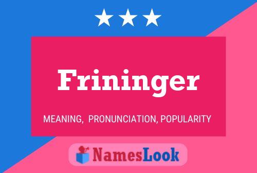 Frininger Name Poster