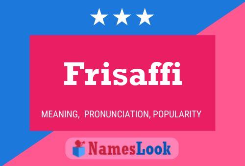 Frisaffi Name Poster