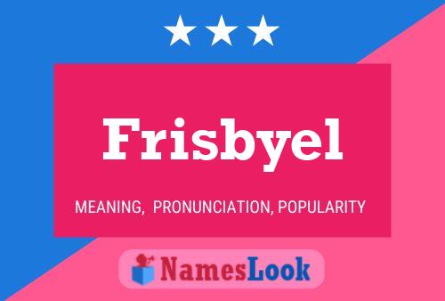 Frisbyel Name Poster