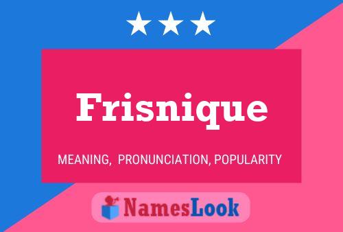 Frisnique Name Poster