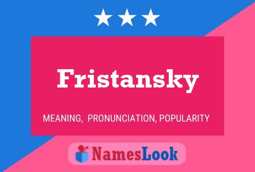 Fristansky Name Poster