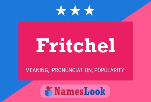 Fritchel Name Poster